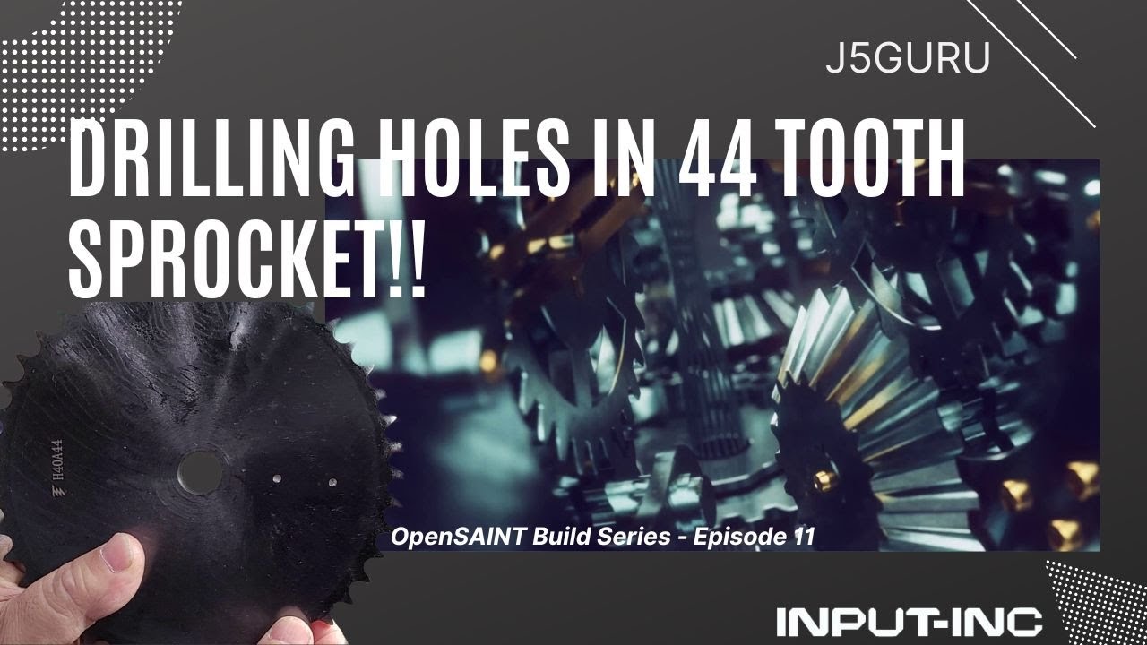 OpenSAINT Build Series Episode 11 - Drilling Holes in 44 Tooth Sprocket!!