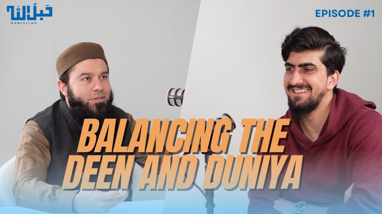 01 | Balancing Deen and Duniya: Insights from Moeen Mahmood | Hablullah Podcast