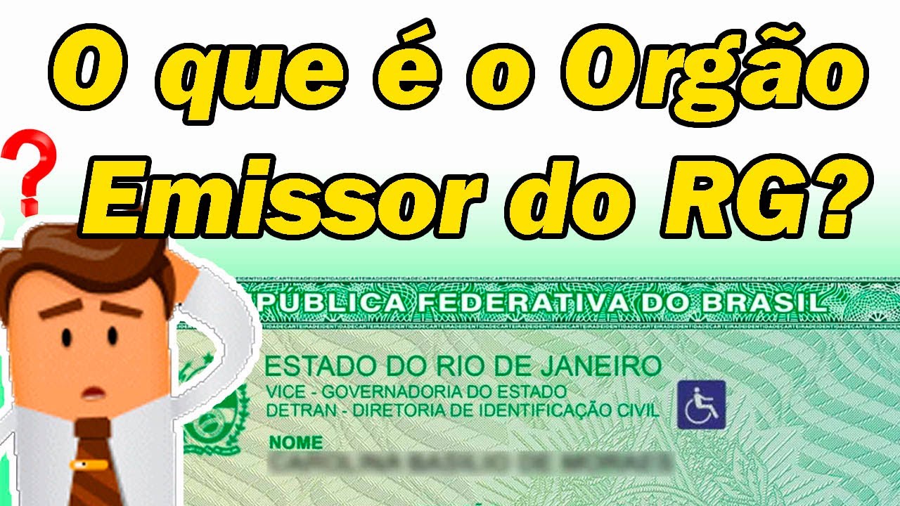 O que &eacute; o org&atilde;o emissor do RG? Tire suas D&uacute;vidas!