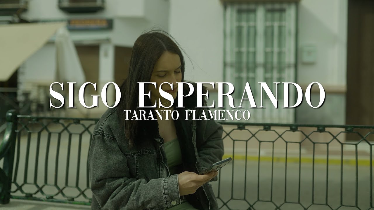 TARANTO FLAMENCO - SIGO ESPERANDO (Videoclip Oficial)