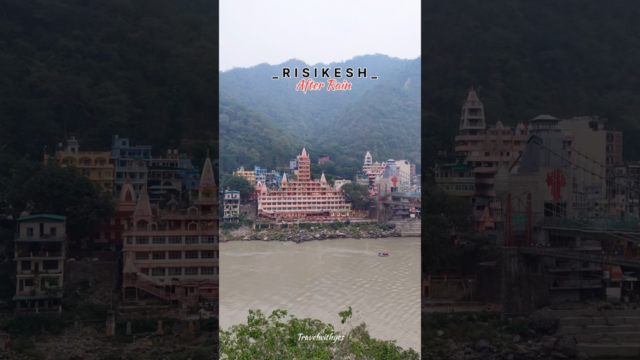 Rishikesh After Rain 🌧️ Nature's Most Beautiful Monsoon View 😍 #Rishikesh #Monsoon #rainvibes