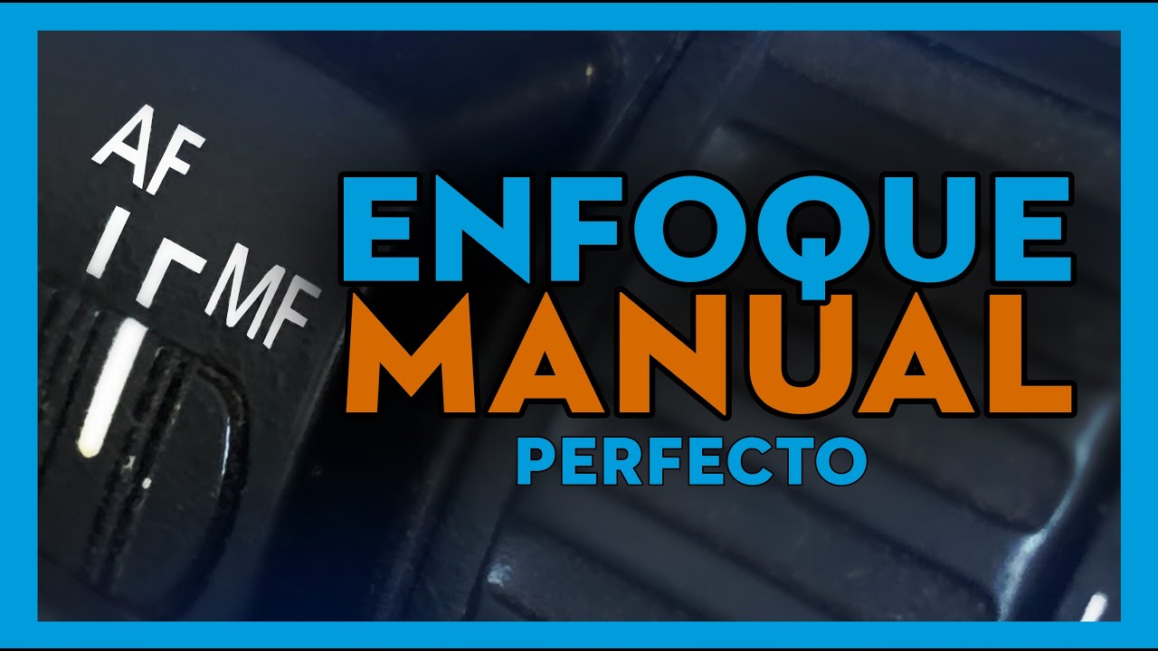 C&oacute;mo ENFOCAR &middot; C&oacute;mo hacer ENFOQUE MANUAL Perfecto en la c&aacute;mara