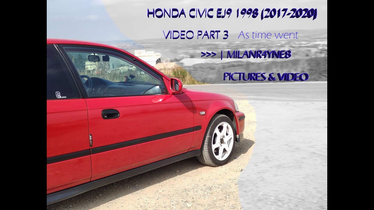 HONDA CIVIC EJ9 D14A3 HB CZECH REPUBLIC ► VIDEO PART III