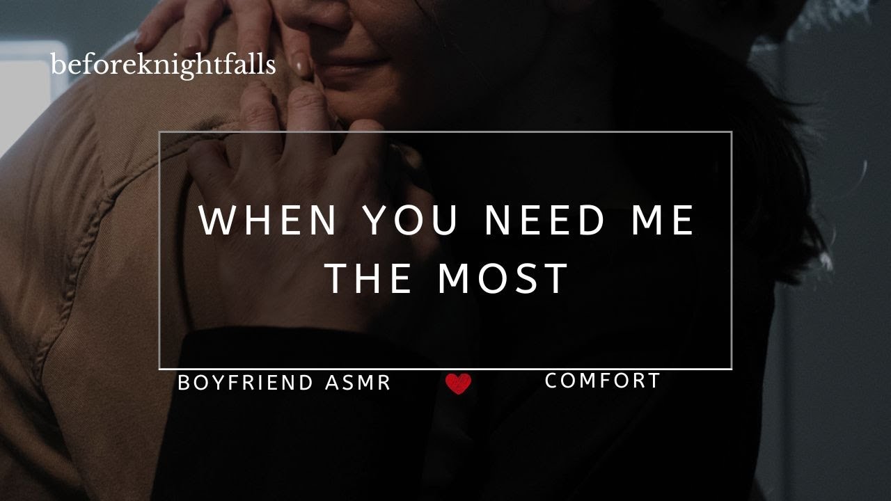 ASMR: when you need me the most