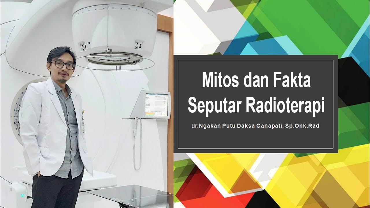 Mitos dan Fakta Seputar Radioterapi
