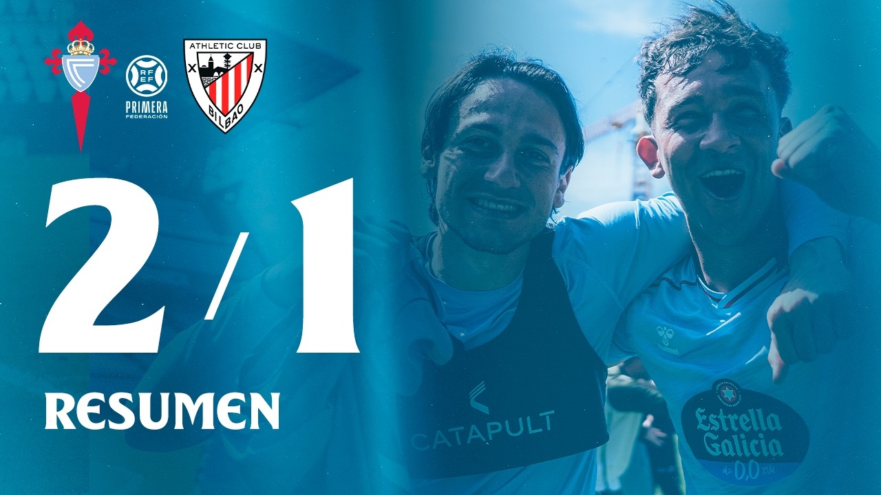 Celta Fortuna vs Bilbao Athletic (2-1) | Resumen y goles | Highlights Primera Federaci&oacute;n