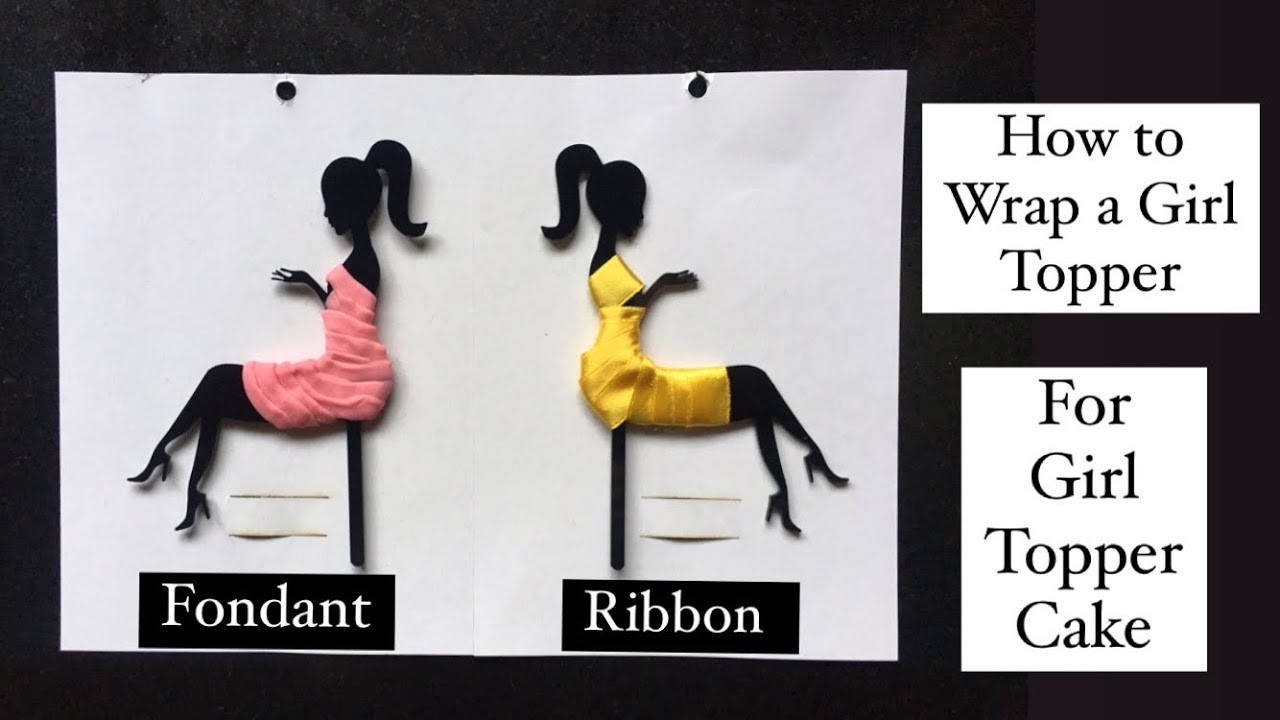 How to wrap girl cake Topper | Using fondant and Ribbon