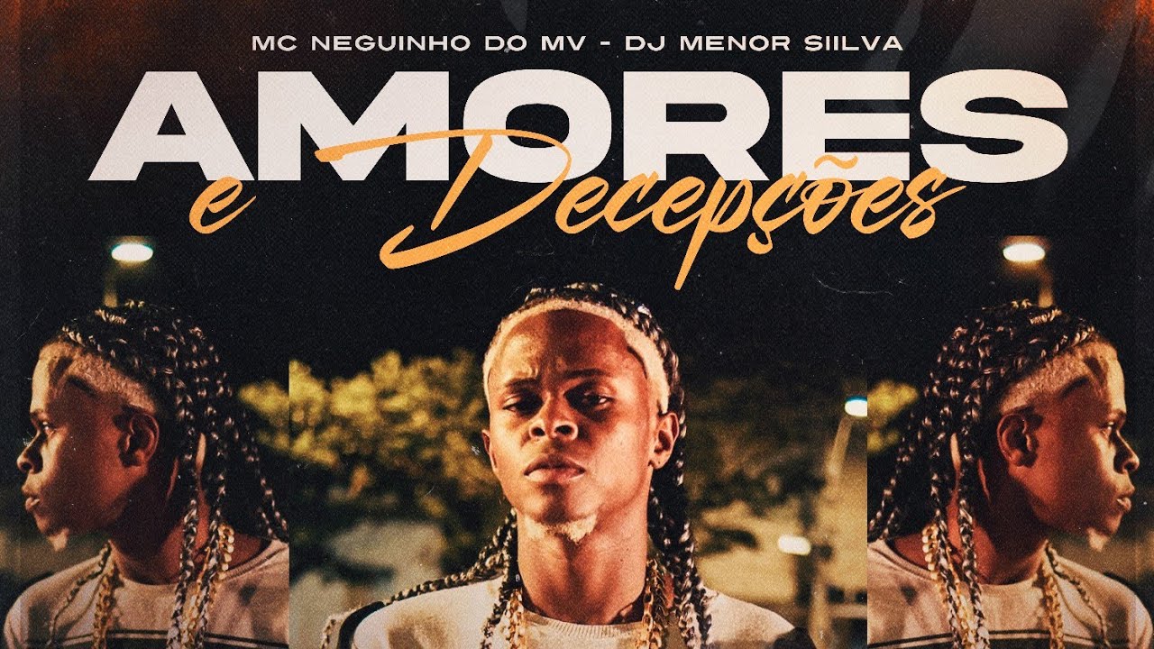 Amores e Decpções MC Negunho do MV ,DJ menor Silva, DM hits produções 