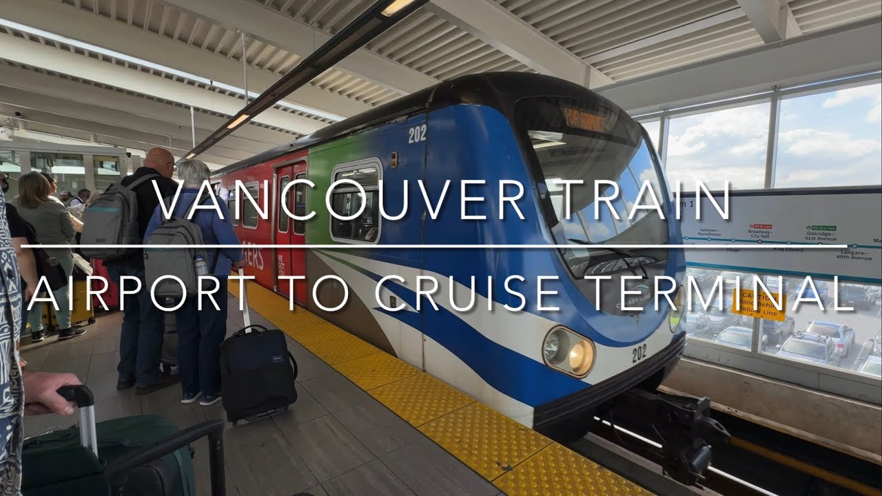 Vancouver Airport Train to Waterfront Station | Travel and Cruise Tips