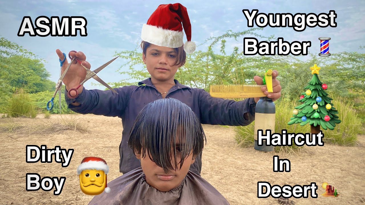 ASMR youngest Barber 💈 In the world 🌍 Fast Dirty Haircut 💇‍♂️ in Desert 🏜️ (🎅)
