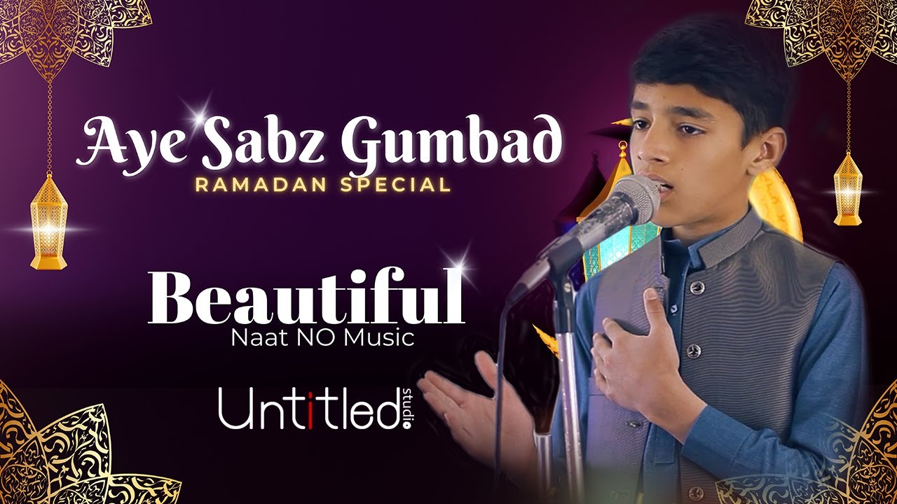 Aye Sabz Gumbad Walle | Ramadan 2024 | Aftab Khan | New Heart Touching Nasheed 2024