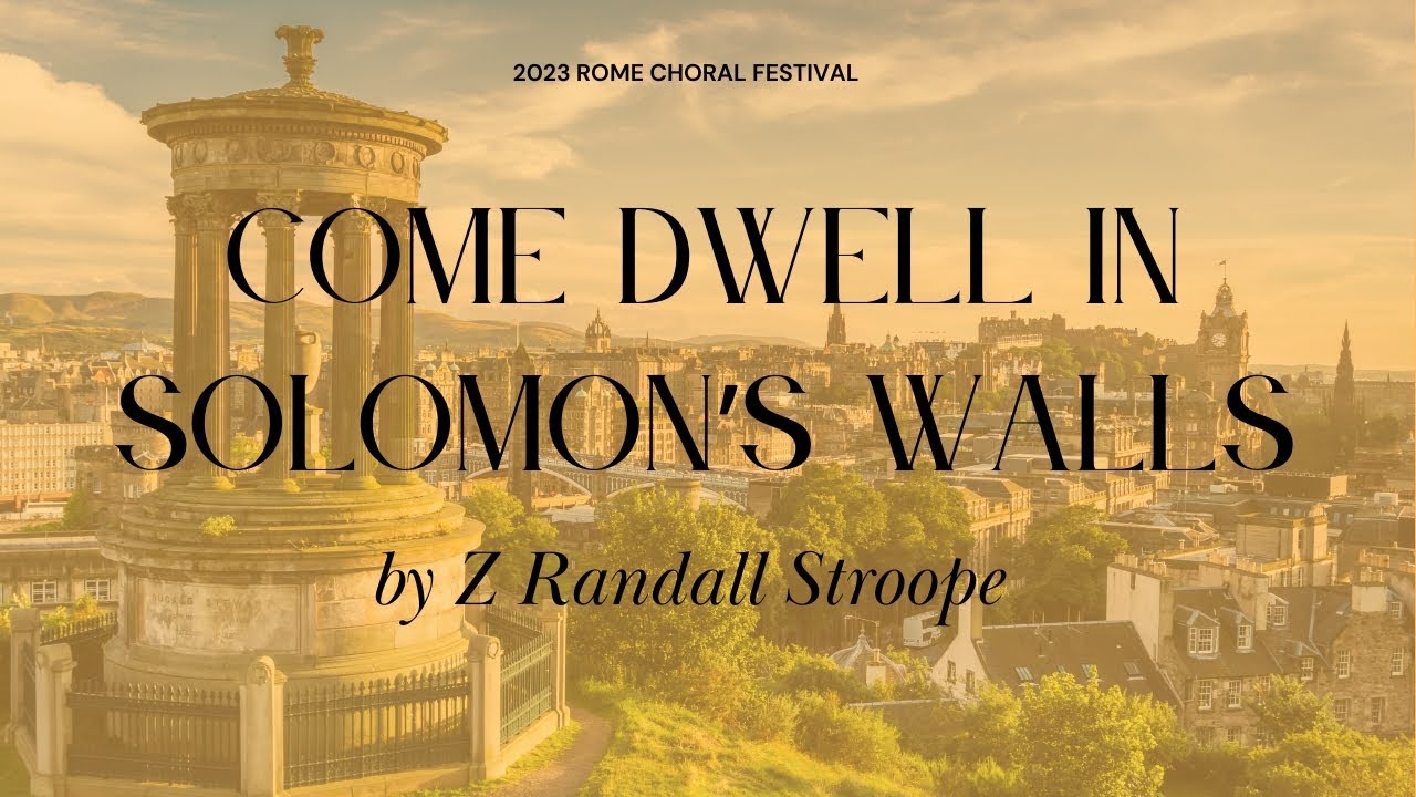 Come Dwell in Solomon’s Walls by Z  Randall Stroope