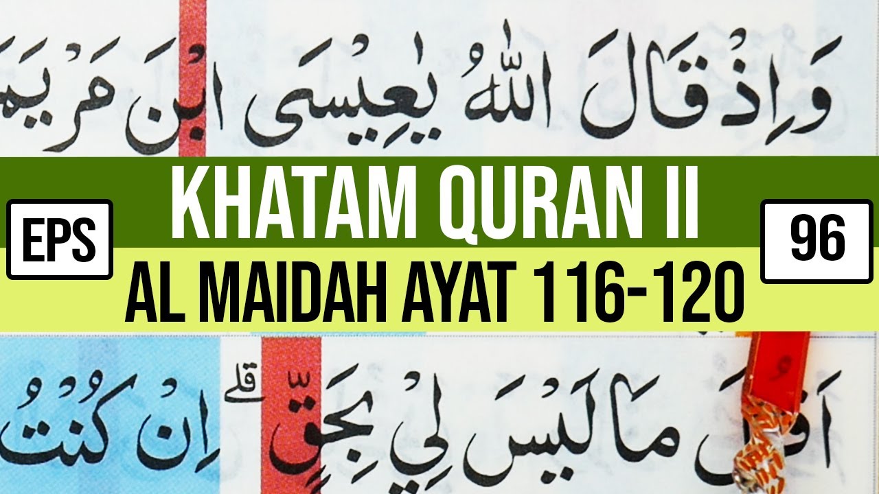 KHATAM QURAN II SURAH AL MAIDAH AYAT 116-120 TARTIL  BELAJAR MENGAJI EP 96