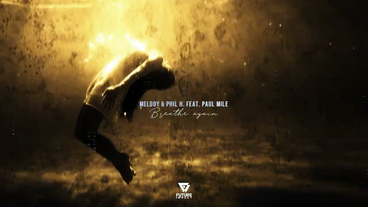 Mel Doy & Phil H. Feat. Paul Mile - Breathe Again