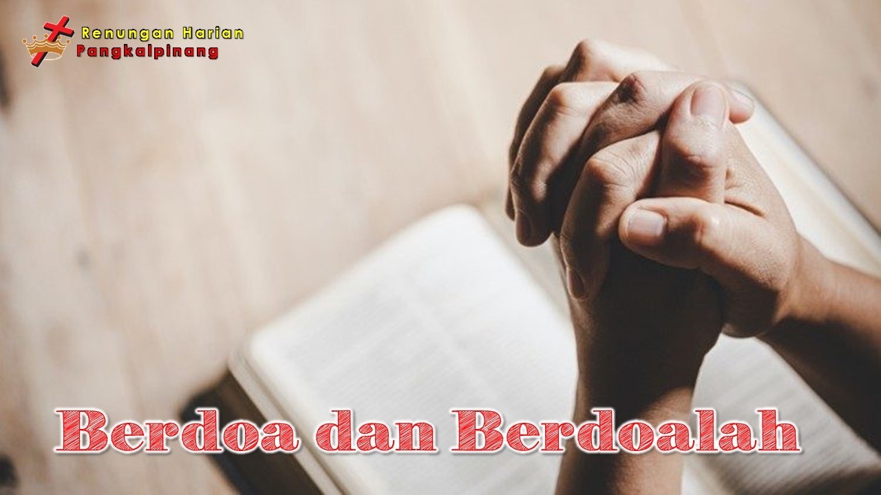 Berdoa dan Berdoalah