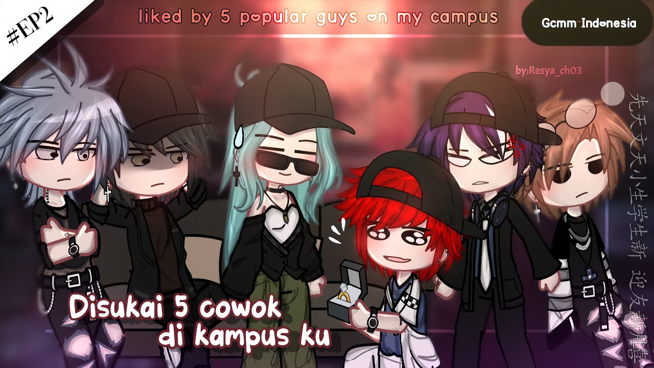 ᰔ ˚∘Disukai 5 cowok populer di kampus ku 2/2 ∘˚||Gcmm Indonesia by:Resya_CH03