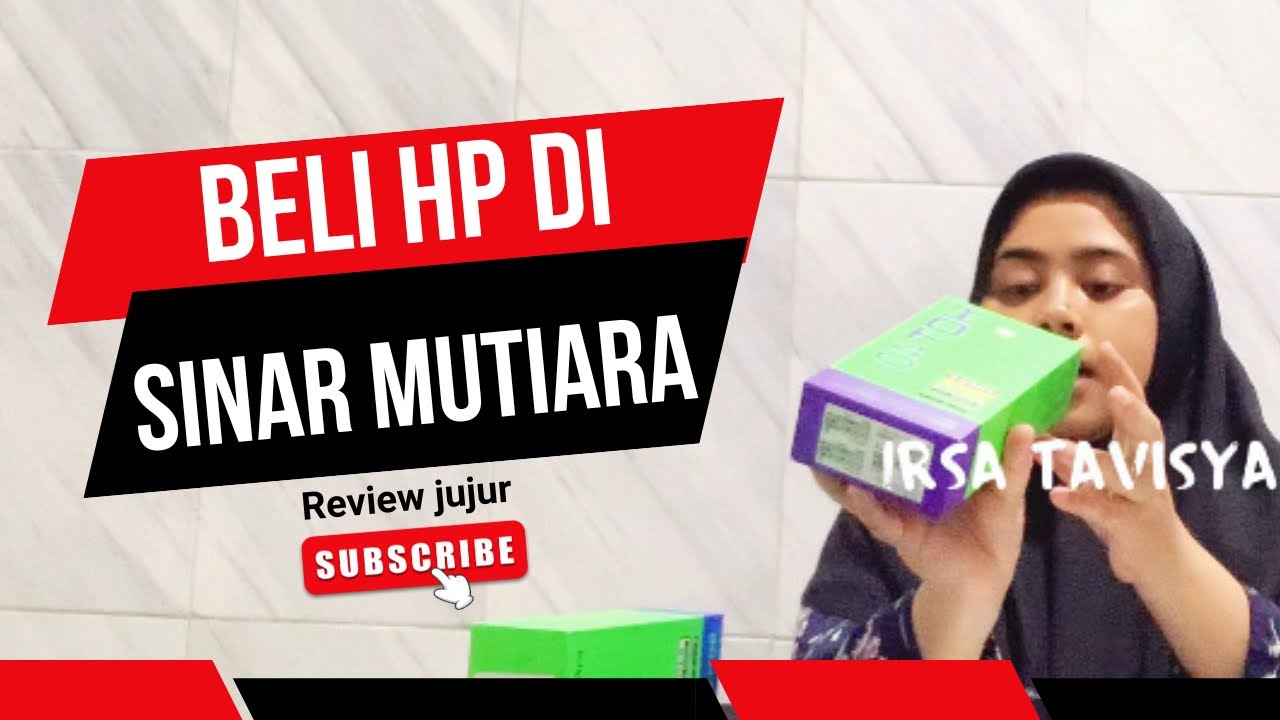 Beli HP di Sinar Mutiara Surabaya , ini review aku