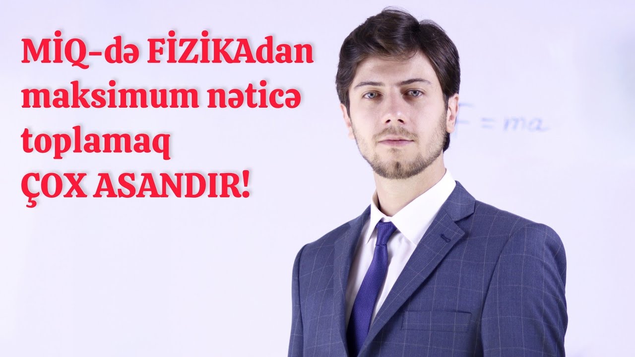 MİQ Fizika 2025 | Söhbət | Mustafa Azadov