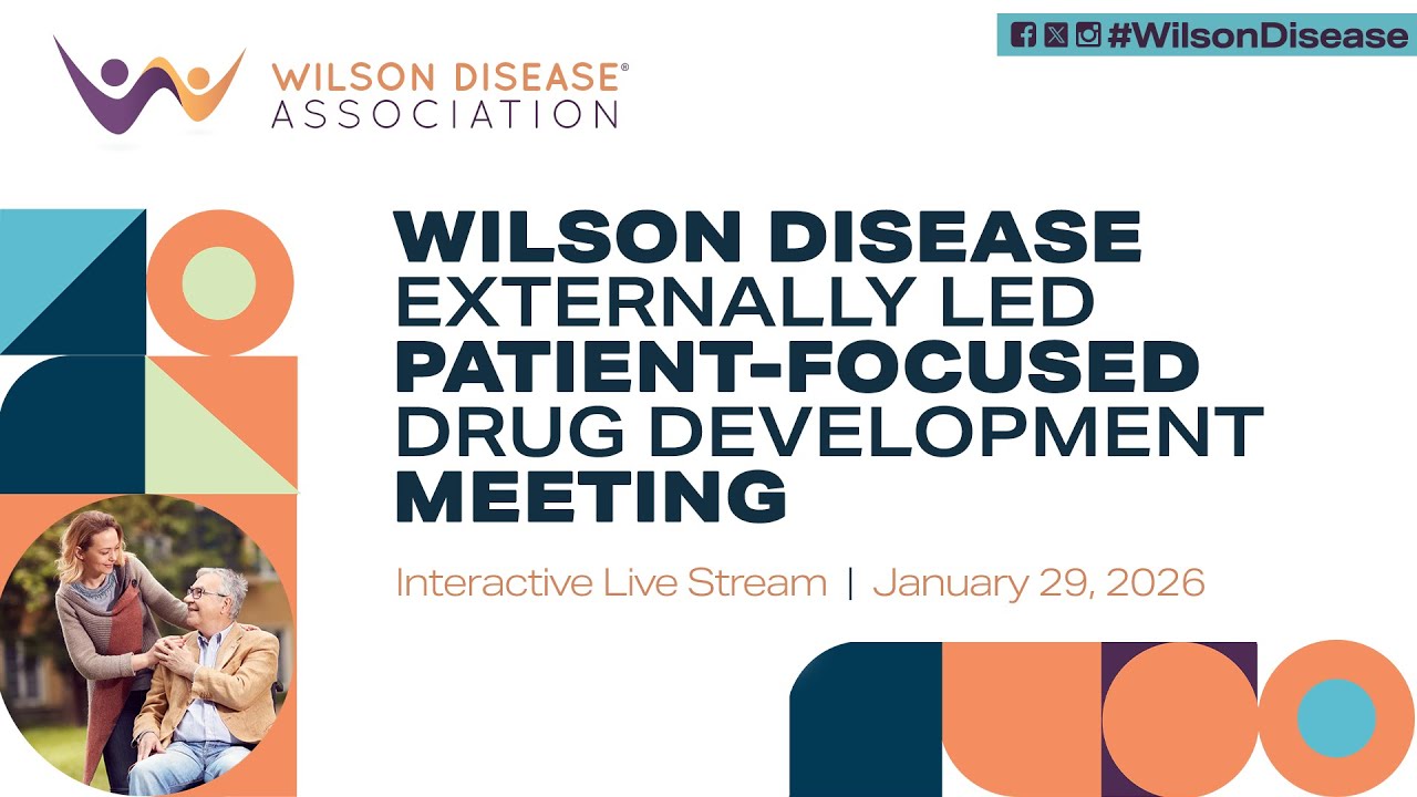 Wilson Disease Externally Led Patient-Focused Drug Development Meeting (EL-PFDD)