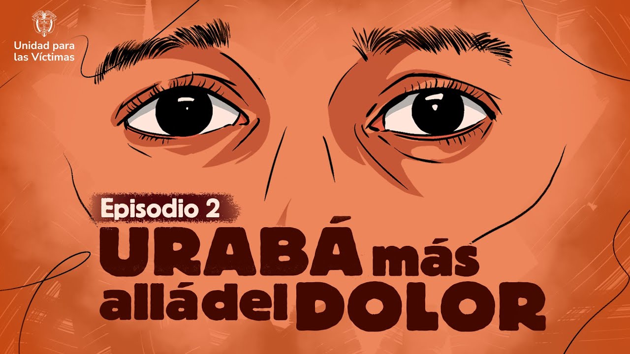 Ep 2. Urabá más allá del dolor
