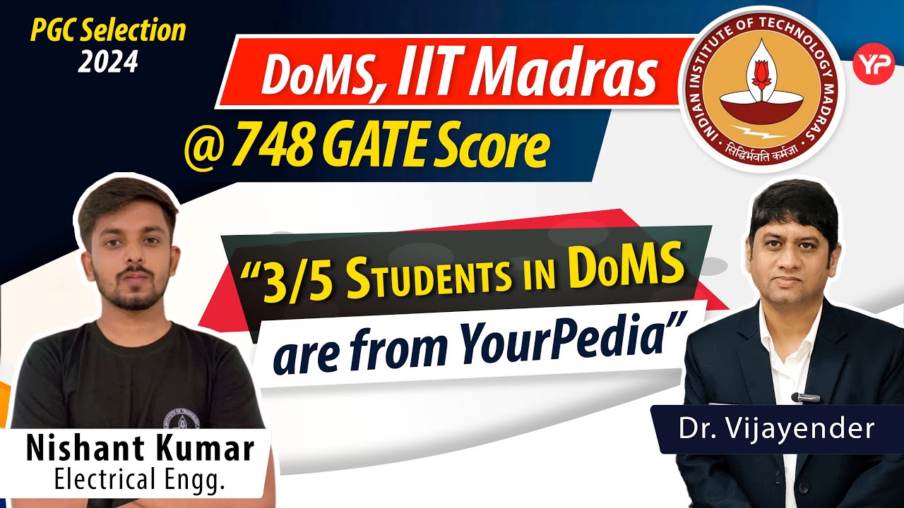 DoMS,IIT Madras @748 GATE Score | 3/5 Students in DoMS are From YourPedia | Post GATE Guidance 2025