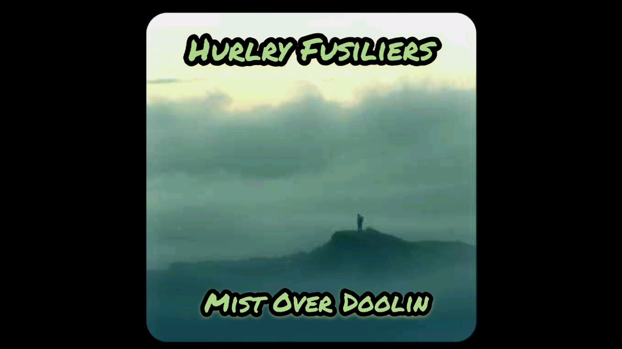 Hurley Fusiliers (Mist Over Doolin) 2026