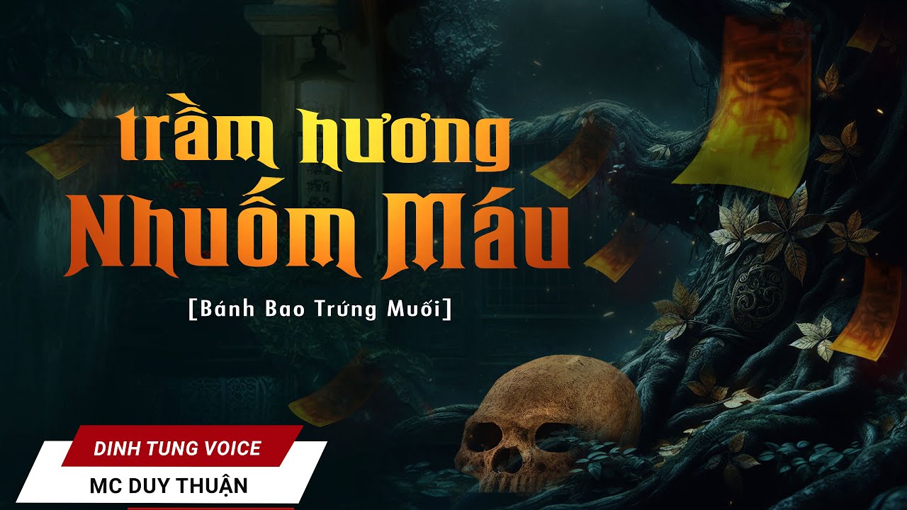 Truyện Ma - Trầm Hương Nhuốm Máu - Ôm Mộng Kỳ Nam - MC Duy Thuận Kể Truyện Ma  @NHAMA
