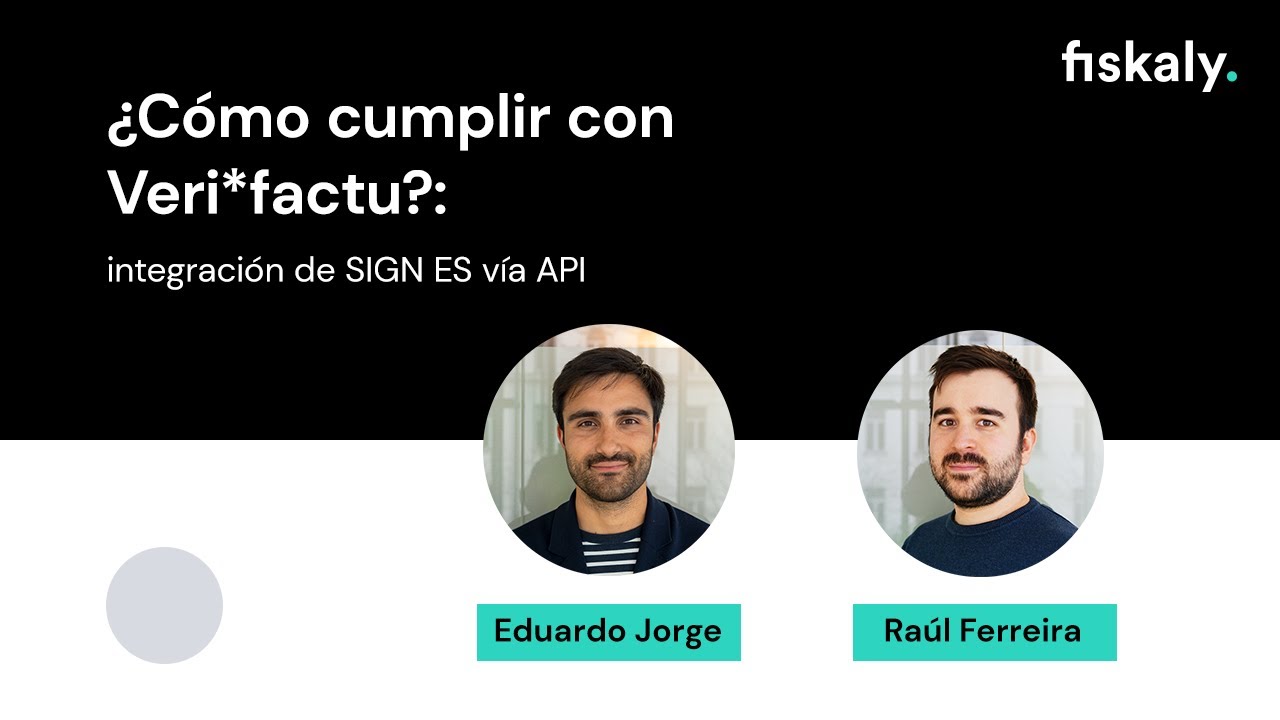 Webinar: ¿Cómo cumplir con Verifactu? Integración técnica de SIGN ES vía API (diciembre 2024)