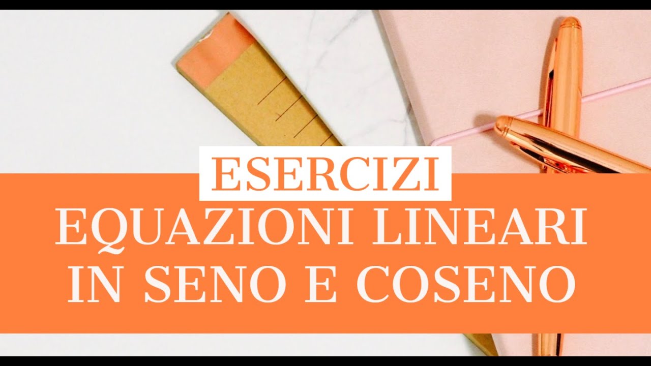 EQUAZIONI GONIOMETRICHE LINEARI IN SENO E COSENO