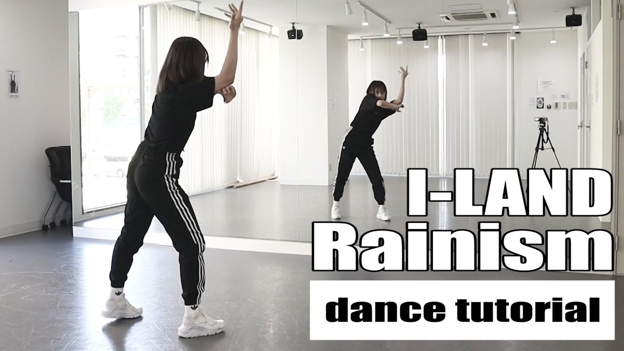 ［DANCE TUTORIAL］I-LAND - Rainism｜cover dance