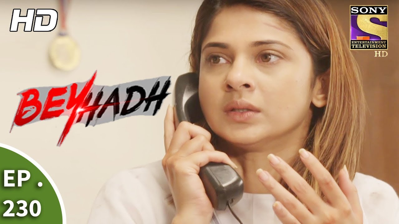 Beyhadh - बेहद - Ep 230 - 28th August, 2017