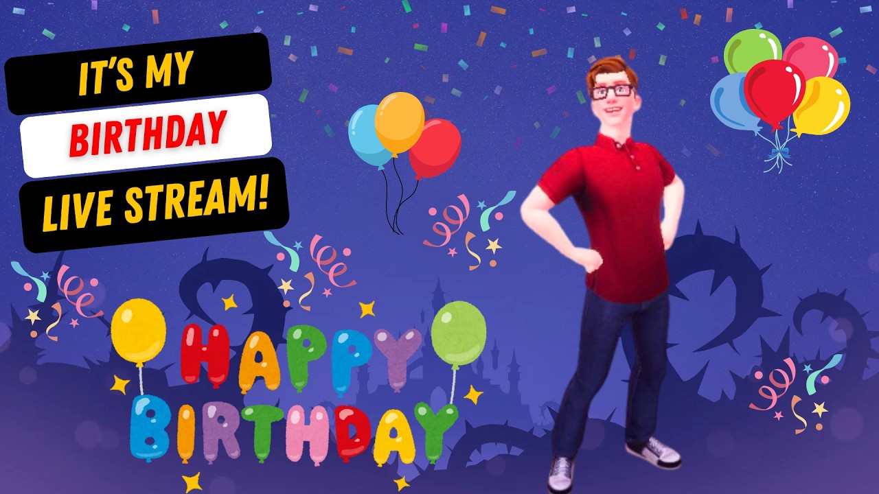 Special Birthday Stream!