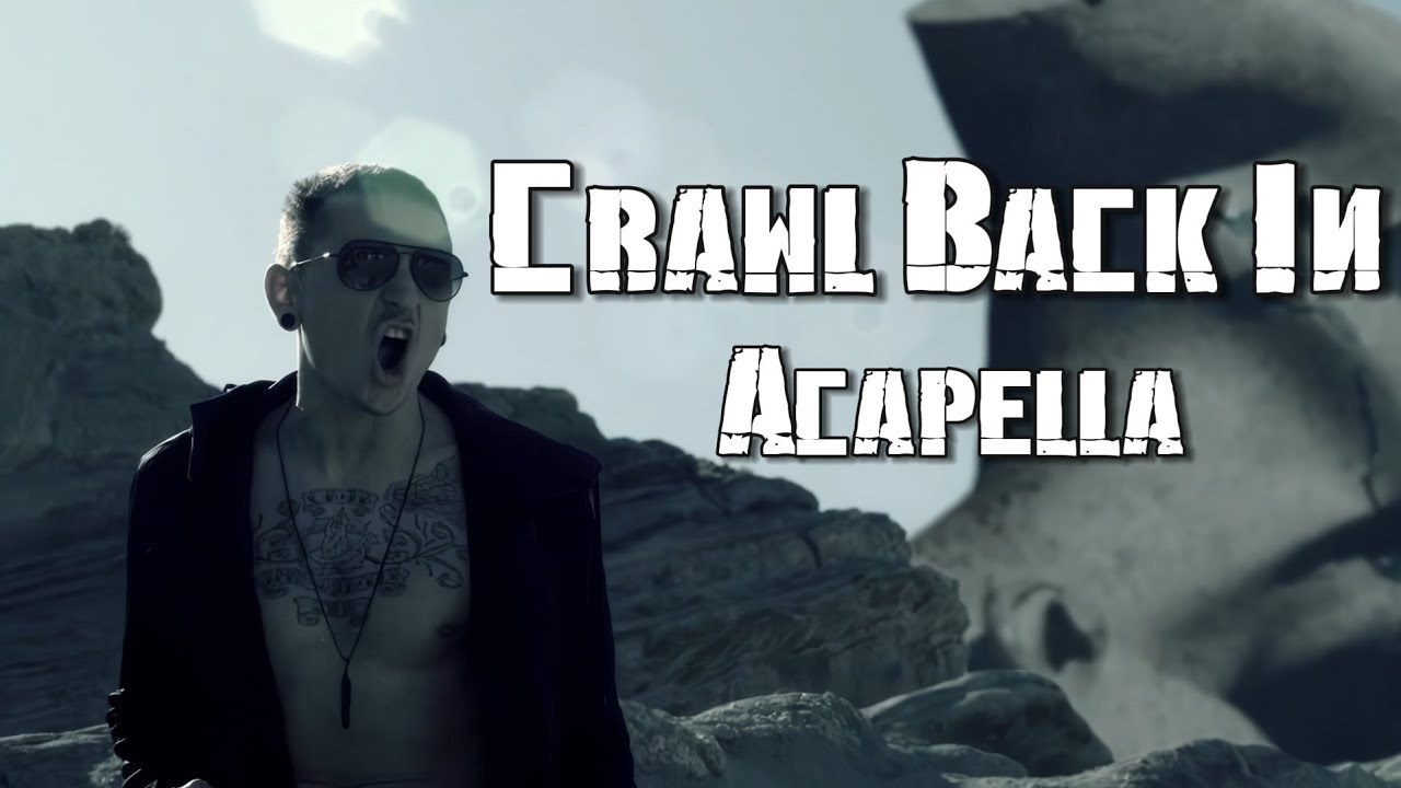 Dead By Sunrise - Crawl Back In (Acapella) - 4K