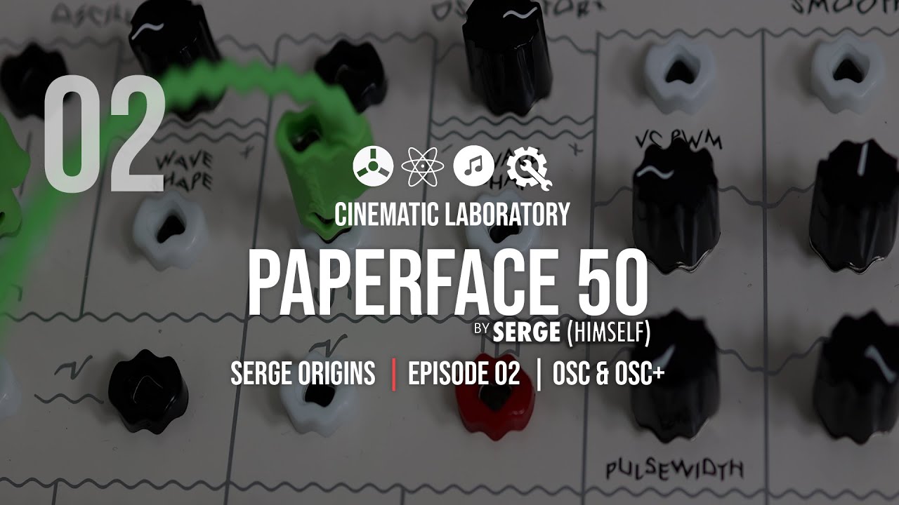 Paperface 50 | Serge Origins | Episode 02 | OSC and OSC+