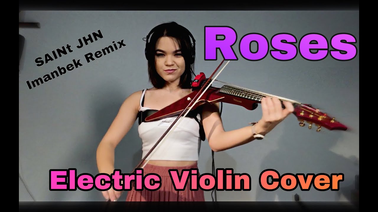 Roses - SAINt JHN, Imanbek Remix - Electric Violin Cover