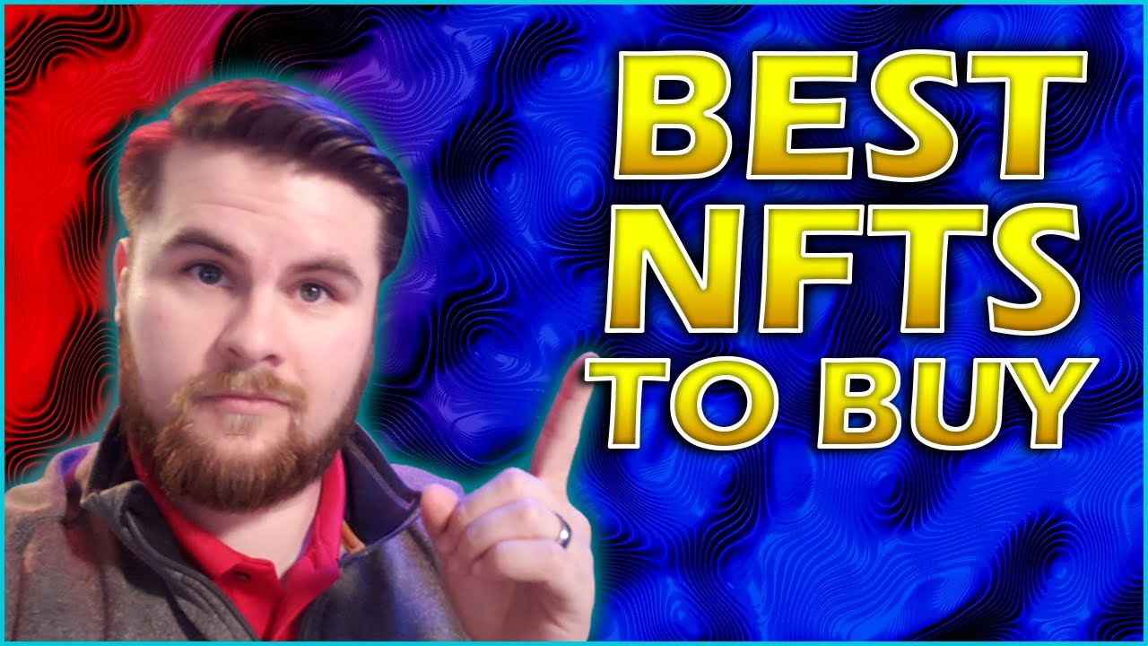 Best NFTs To Buy In 2022 And Why! ✅ (Explainer & NFT Alpha)