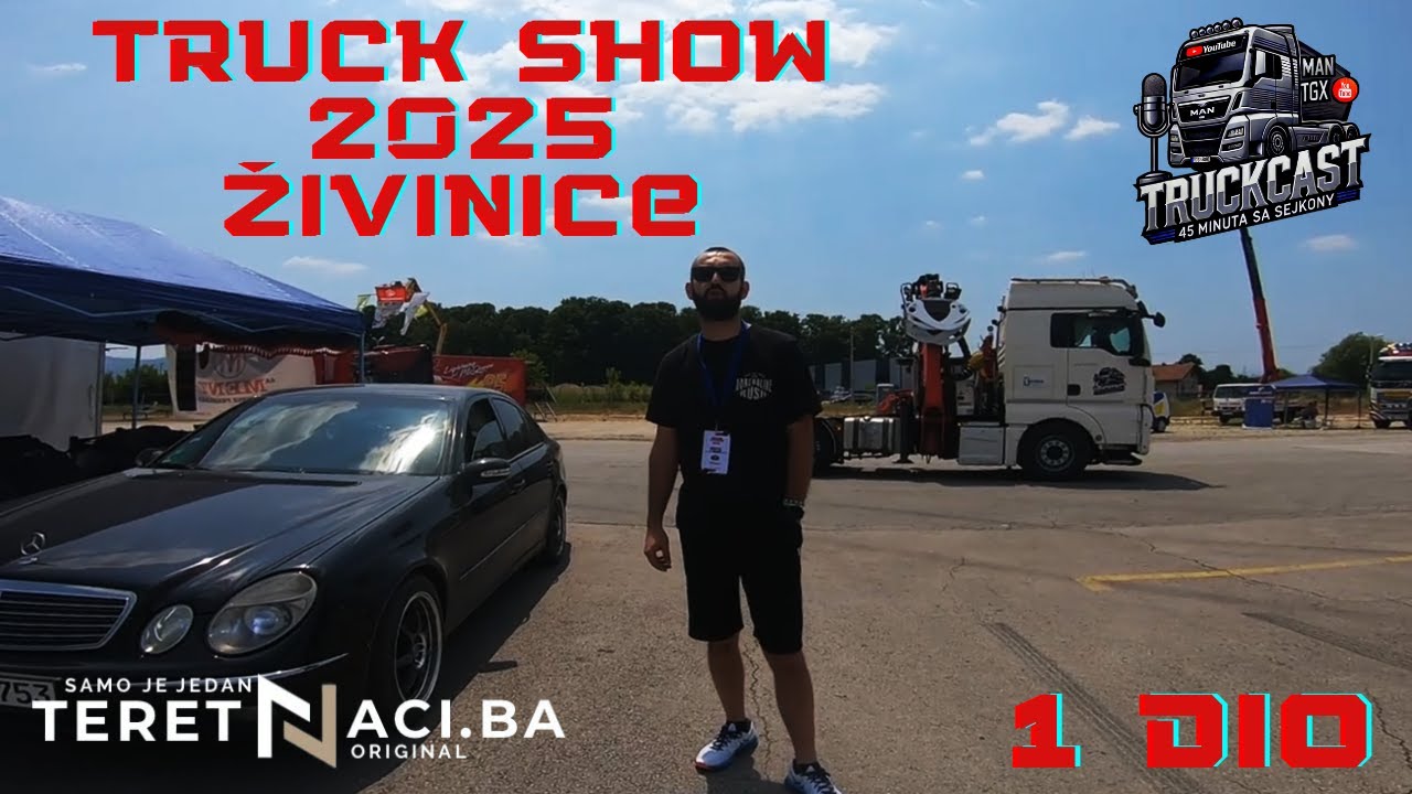 Truck Show 2025 Živinice | Reportaža 1 Dio | www.teretnjaci.ba