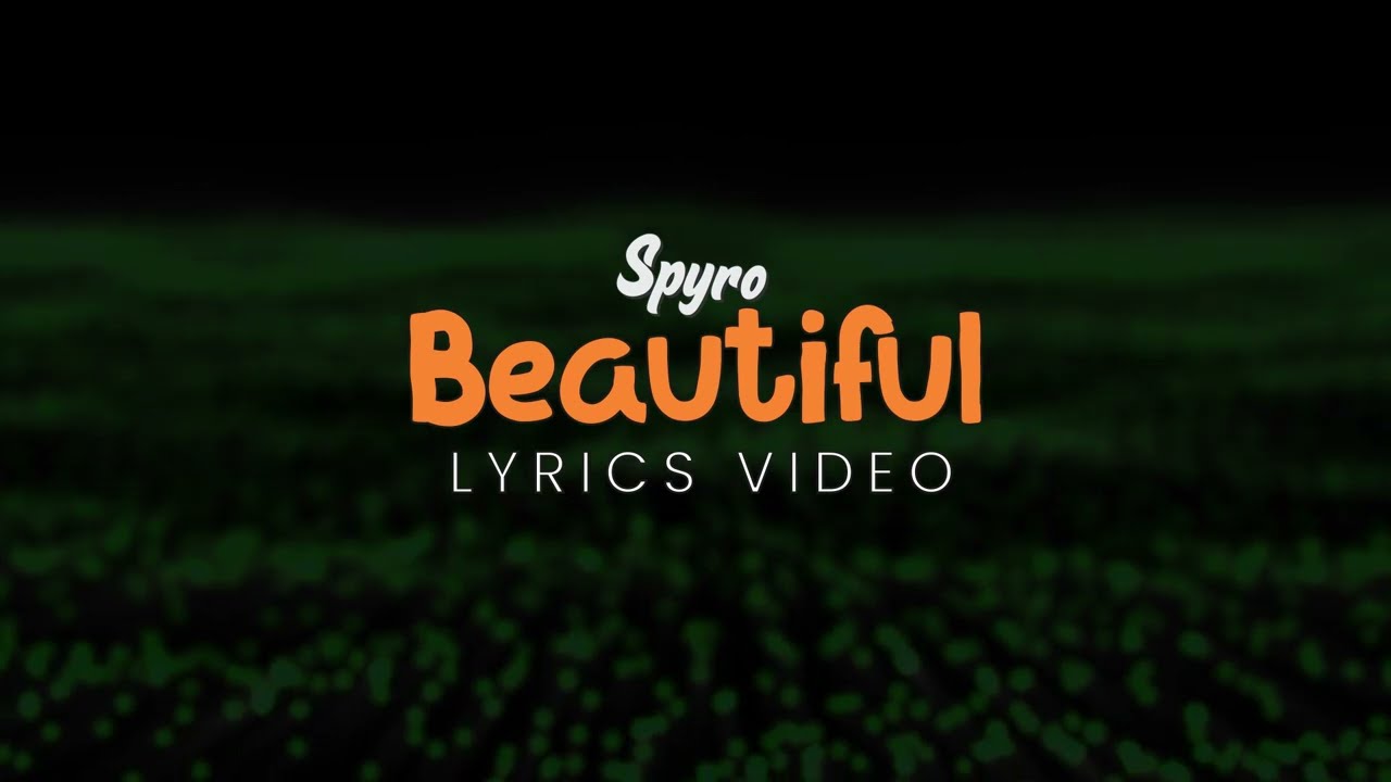 Spyro - Beautiful (Official Lyrics Video)