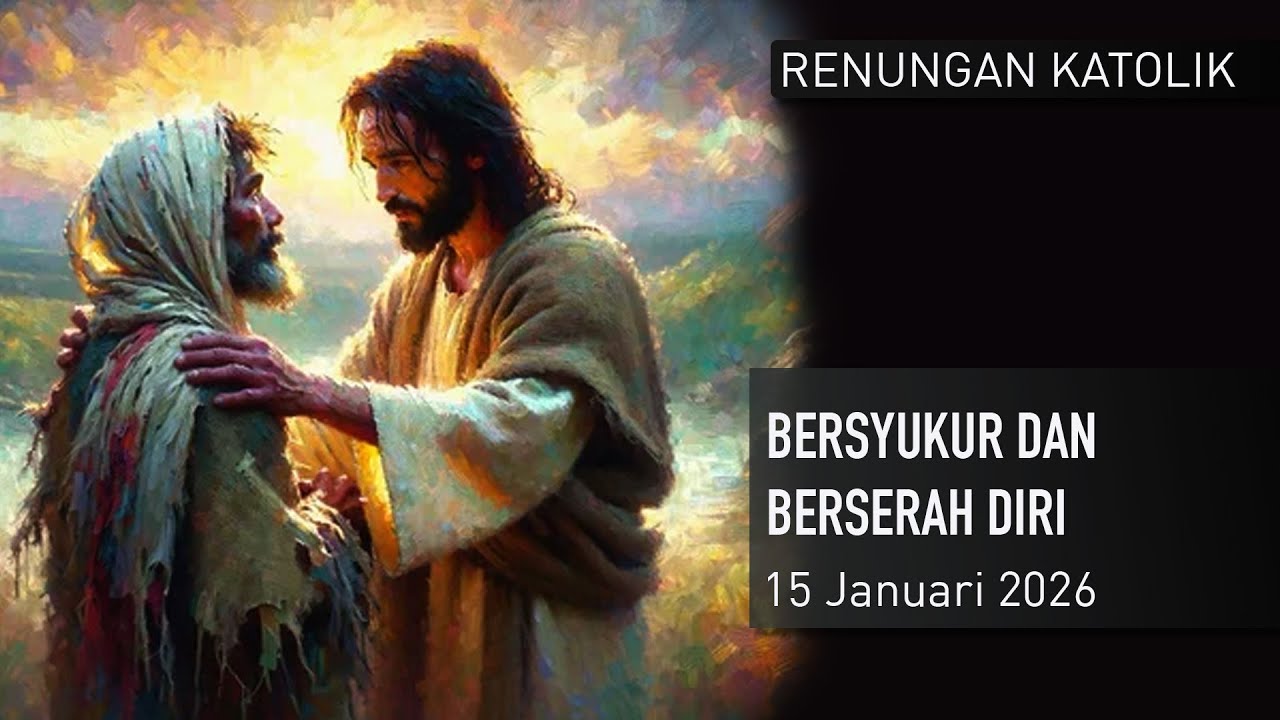 Renungan Katolik 15 Januari 2026 Bersyukur dan berserah diri