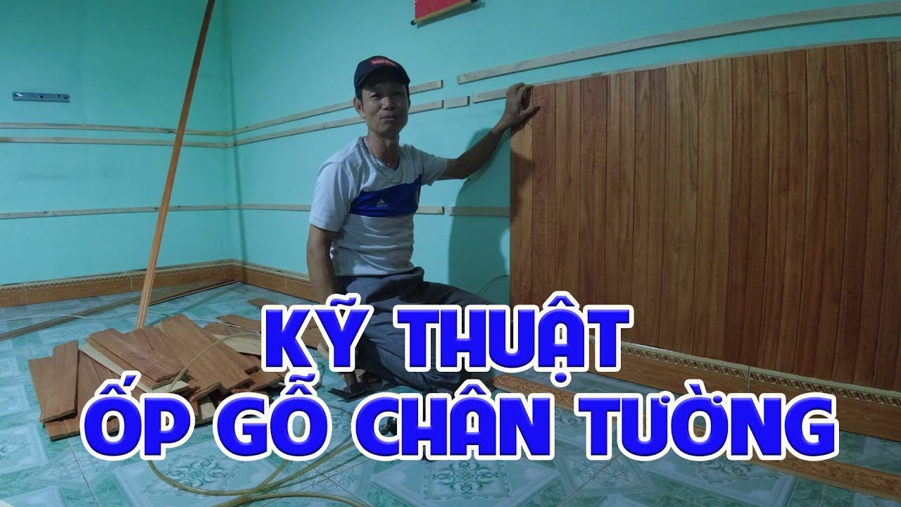 Kỹ thuật ốp gỗ chân tường - Gỗ xoan cực rẻ tiền mà rất đẹp. wooden skirting room wall