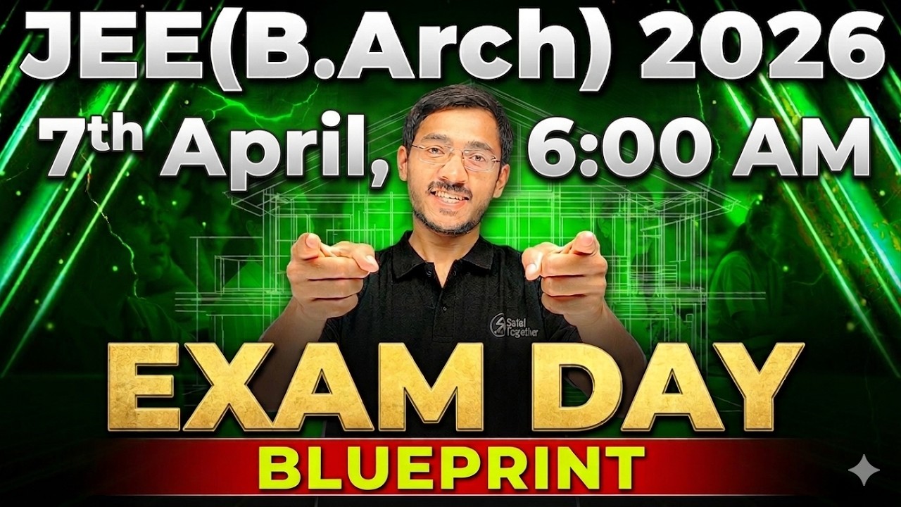 JEE(B.Arch) 2026 Exam Day Blueprint | 7th April, 6:00 AM | Mahakumbh JEE B.Arch