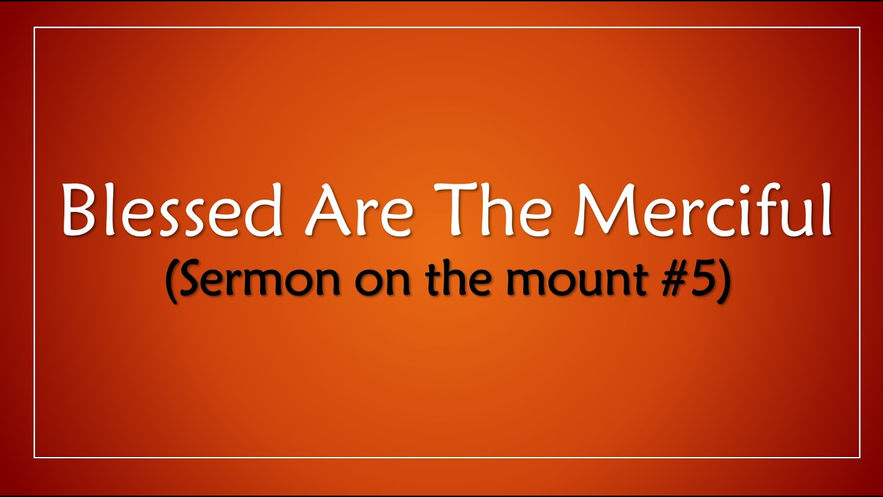 Blessed Are The Merciful - Bro.Zac Poonen