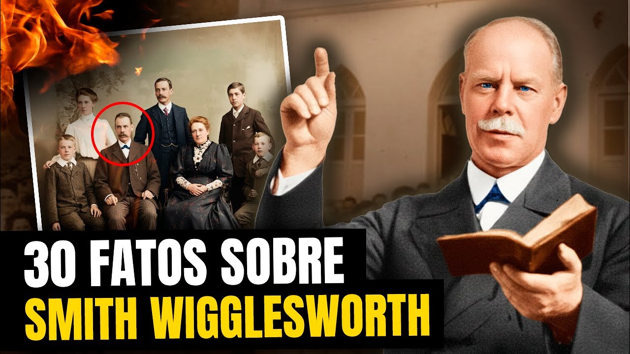 O Apóstolo da Fé: 30 FATOS CHOCANTES sobre Smith Wigglesworth ⚡