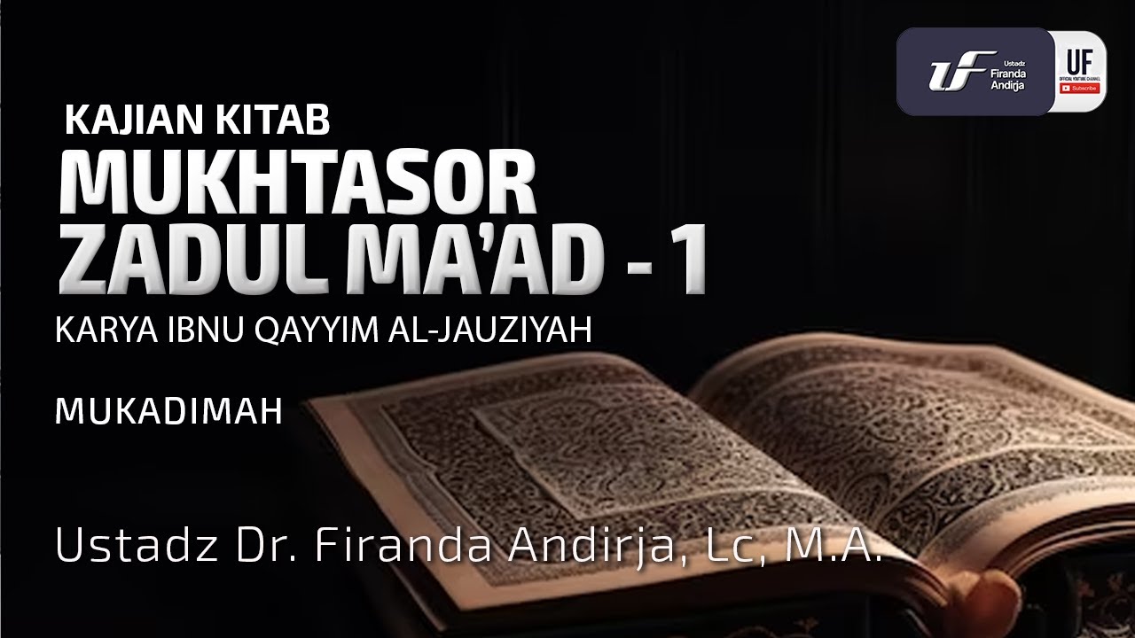 Mukhtasor Zadul Maad #1: Mukadimah - Ustadz Dr. Firanda Andirja M.A
