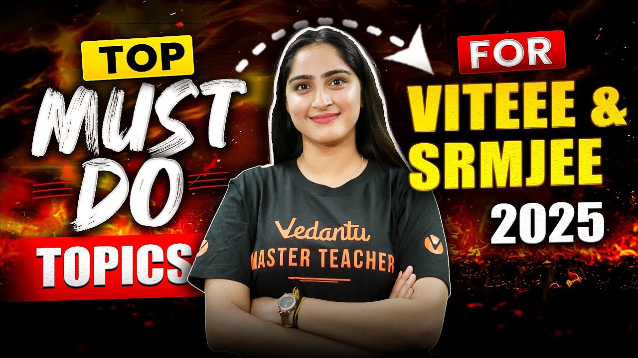 Top must do topics for VITEEE & SRMJEE 2025 | Diksha Ma'am