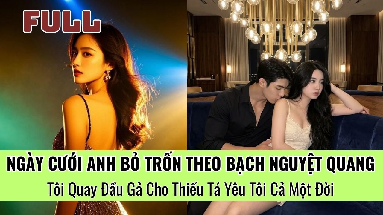 Ngày Cưới Anh Bỏ Trốn Theo Bạch Nguyệt Quang, Tôi Quay Đầu Gả Cho Thiếu Tá Yêu Tôi Cả Một Đời
