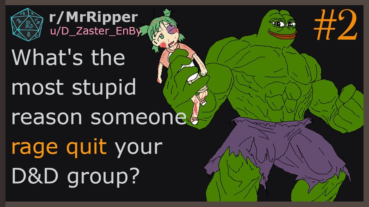 What's the most stupid reason someone rage quit your D&D group? part 2 #dnd