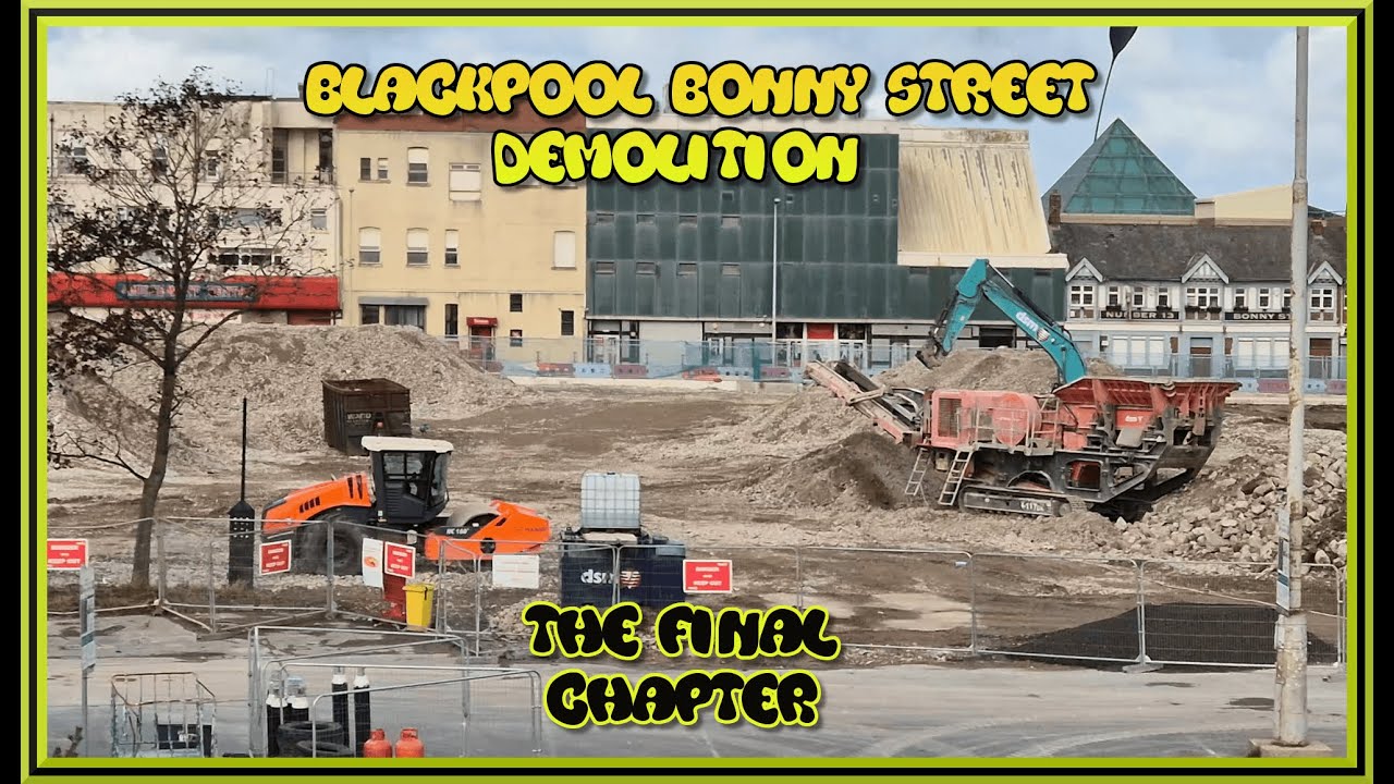Blackpool Bonny Street Demolition: The Final Chapter
