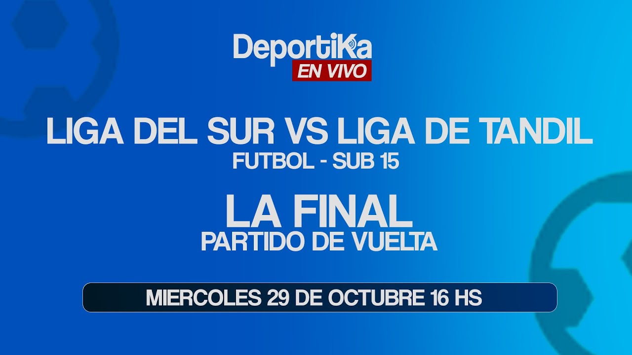 LIGA DEL SUR VS LIGA DE TANDIL - LA FINAL, PARTIDO DE VUELTA