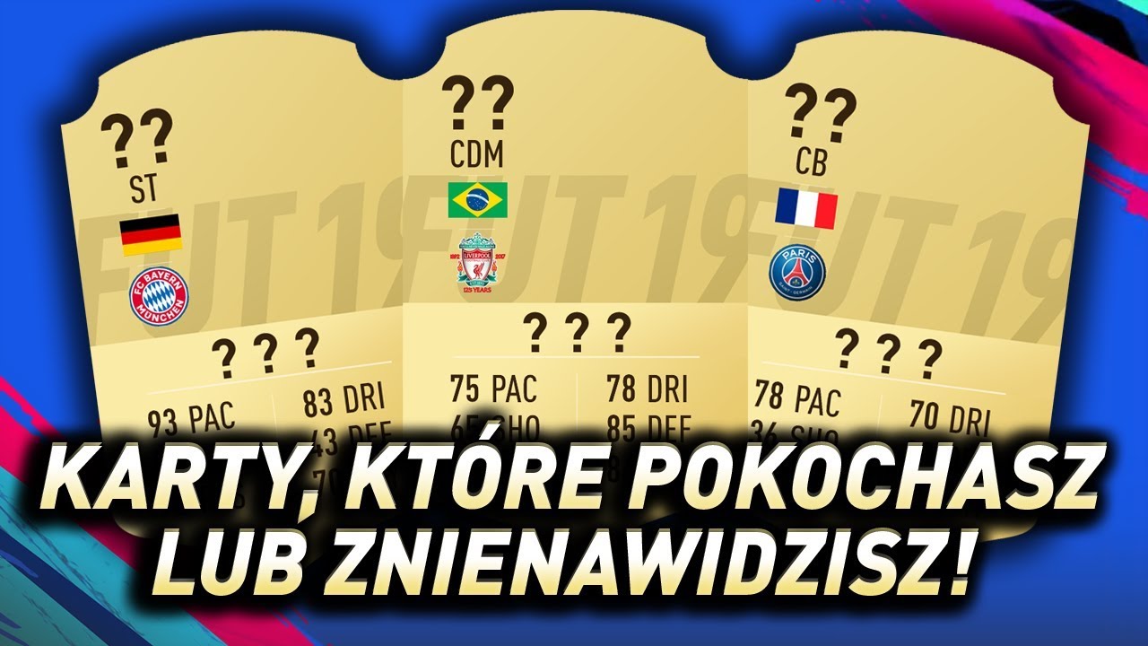 FIFA 19 - Karty, kt&oacute;re pokochasz lub znienawidzisz!